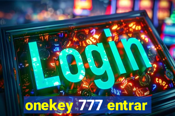 onekey 777 entrar